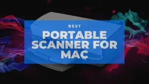 Best Portable Scanner For MacBook Pro in 2021
