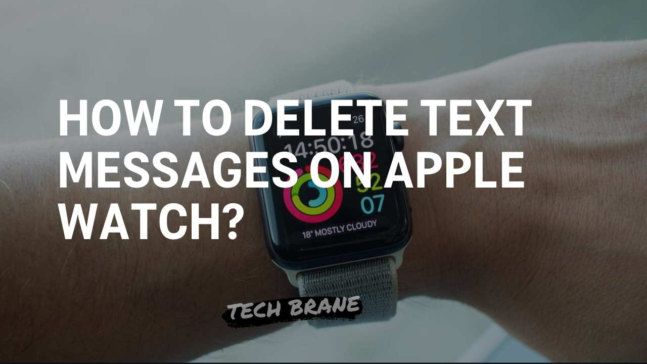 How to Delete Text Messages On Apple Watch