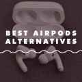 best airpods alternatives