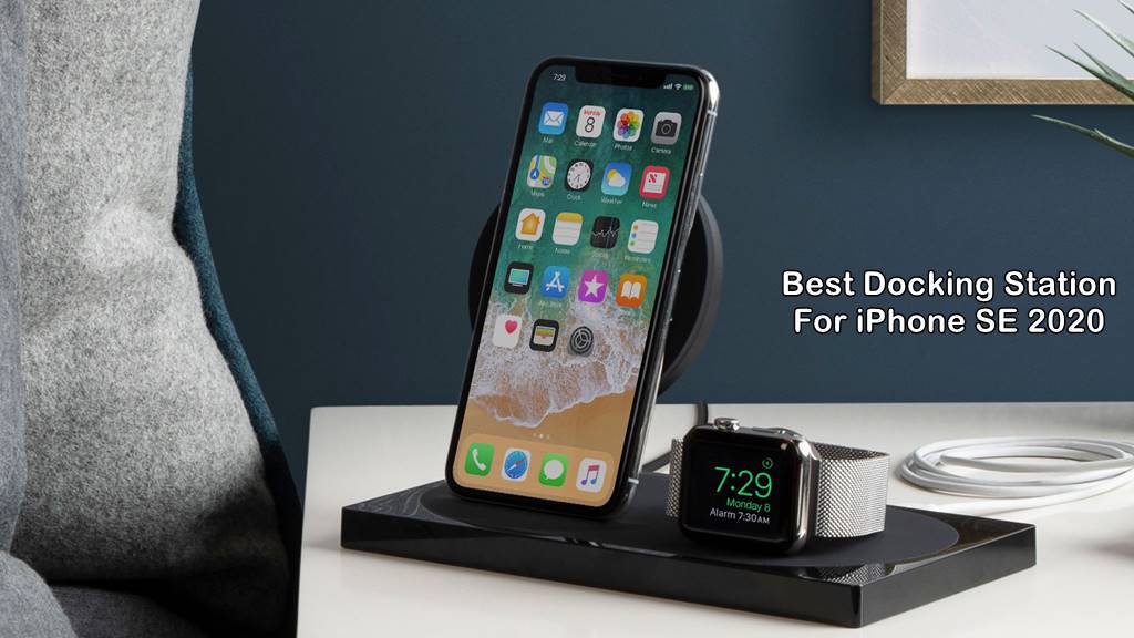 10 Best Docking Station For iPhone SE 2020