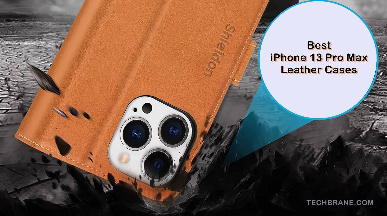 best leather cases for iphone 13 pro max