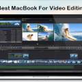 best macbook for video editing