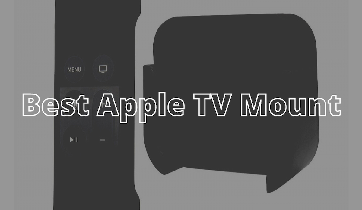 The Best Apple TV Mounts