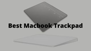 Best Macbook Trackpad